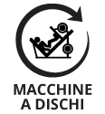 MACCHINE A DISCHI